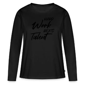 Le travail acharné bat le talent - T-shirt manches longues Premium bio Femme - noir - Devant - Julia (174cm)