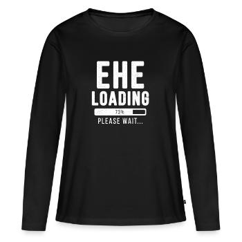 Ehe loading... please wait! | Ehe Shirt - Frauen Premium Bio Langarmshirt - Schwarz - Vorne - Julia (174cm)