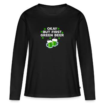 Ok aber erster grüner Bier-Klee-Tag St. Patricks - Frauen Premium Bio Langarmshirt - Schwarz - Vorne - Julia (174cm)