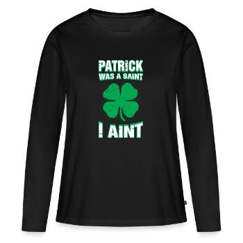 Patrick war ein Heiliger, ich bin nicht lustig St. Patricks Day - Frauen Premium Bio Langarmshirt - Schwarz - Vorne - Julia (174cm)