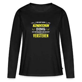 Es ist ein Konditorin Ding Geschenk Shirt - Frauen Premium Bio Langarmshirt - Schwarz - Vorne - Julia (174cm)