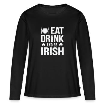 Eat drink and be irish - Frauen Premium Bio Langarmshirt - Schwarz - Vorne - Julia (174cm)