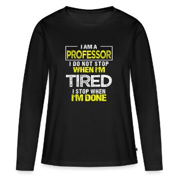 Ich bin Professor Geschenk Universität Prof - Frauen Premium Bio Langarmshirt - Schwarz - Vorne - Julia (174cm)