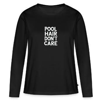 Lustiges Pool Hair Don't Care Schwimmer Geschenk - Frauen Premium Bio Langarmshirt - Schwarz - Vorne - Julia (174cm)