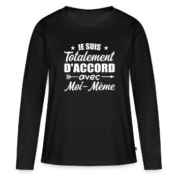Je Suis Totalement D'accord Avec Moi Même - T-shirt manches longues Premium bio Femme - noir - Devant - Julia (174cm)