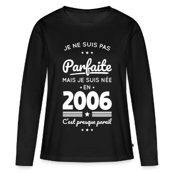 Geboren 2006 – Nicht perfekt, aber fast - Frauen Premium Bio Langarmshirt - Schwarz - Vorne - Julia (174cm)