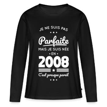 Née en 2008 – Pas parfaite mais presque - T-shirt manches longues Premium bio Femme - noir - Devant - Julia (174cm)