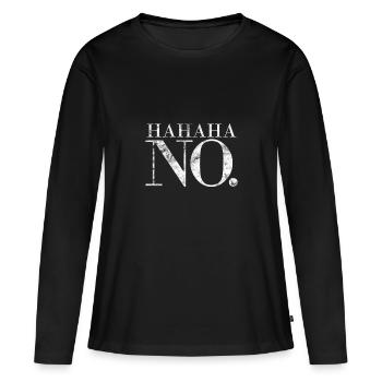 Hahaha No. Femme confiante drague stupide - T-shirt manches longues Premium bio Femme - noir - Devant - Julia (174cm)