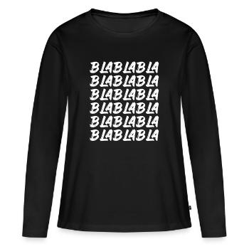 Bla Bla Bla Bla Bla Les discussions stupides Labern - T-shirt manches longues Premium bio Femme - noir - Devant - Julia (174cm)
