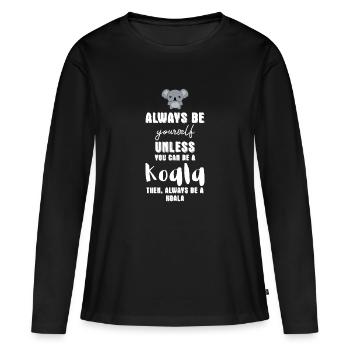 Koala - Koalas - T-shirt Koala - Soyez vous-même - T-shirt manches longues Premium bio Femme - noir - Devant - Julia (174cm)