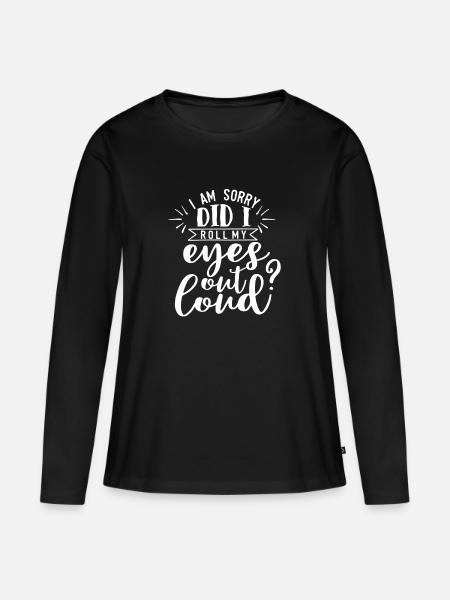 Augen Rollen Lustig Spruch Sarkasmus Geschenk - Frauen Premium Bio Langarmshirt - Schwarz