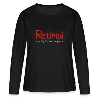 Retired Not My Problem Anymore Funny Stuff Cadeau drôle de retraite - T-shirt manches longues Premium bio Femme - noir - Devant - Julia (174cm)