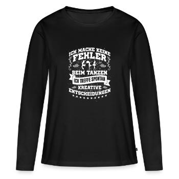 Tanzen Fehler? Bin kreativ Geschenk - Frauen Premium Bio Langarmshirt - Schwarz - Vorne - Julia (174cm)