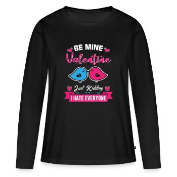 BE MINE Valentines just kidding i hate everyone - T-shirt manches longues Premium bio Femme - noir - Devant - Julia (174cm)
