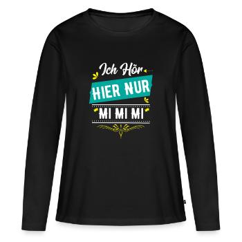 Ich hör hier nur MI MI MI - Frauen Premium Bio Langarmshirt - Schwarz - Vorne - Julia (174cm)