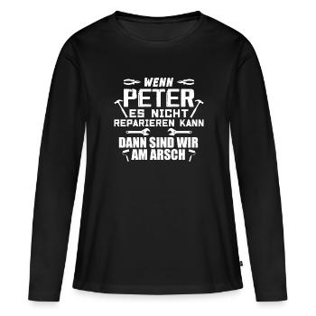 Wenn Peter es nicht reparieren kann - Frauen Premium Bio Langarmshirt - Schwarz - Vorne - Julia (174cm)
