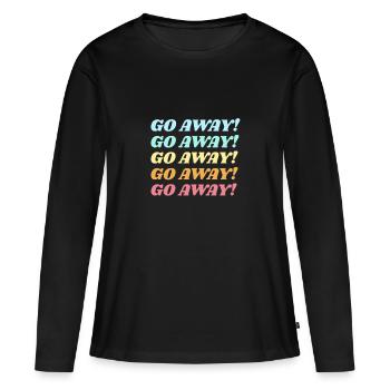 Go away go away go away saying - Women's Premium Organic Long Sleeve Shirt - black - Front - Julia (174cm)