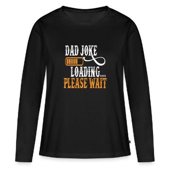 Dad Joke loading Soyez la chemise de papa Idée cadeau - T-shirt manches longues Premium bio Femme - noir - Devant - Julia (174cm)