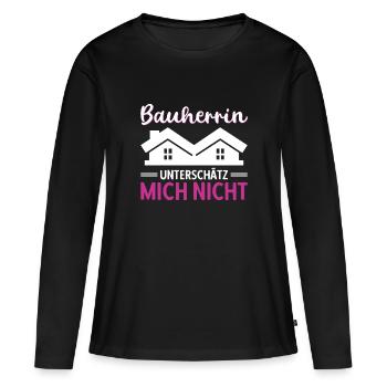 Bauherrin Unterschätz Mich Nicht - Frauen Premium Bio Langarmshirt - Schwarz - Vorne - Julia (174cm)