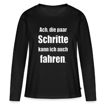 Ach die paar Schritte kann ich auch fahren - Frauen Premium Bio Langarmshirt - Schwarz - Vorne - Julia (174cm)