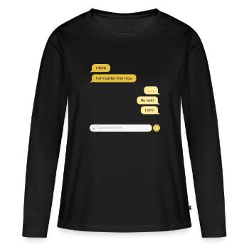 Je suis meilleur que toi - T-shirt manches longues Premium bio Femme - noir - Devant - Julia (174cm)