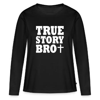 True story bro - Frauen Premium Bio Langarmshirt - Schwarz - Vorne - Julia (174cm)
