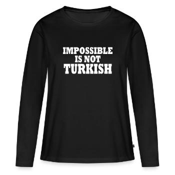 impossible is not turkish - Turkey - Women's Premium Organic Long Sleeve Shirt - black - Front - Julia (174cm)