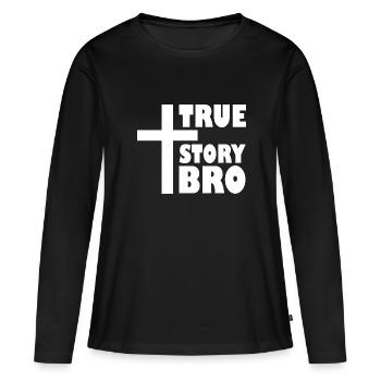 True story bro - Frauen Premium Bio Langarmshirt - Schwarz - Vorne - Julia (174cm)