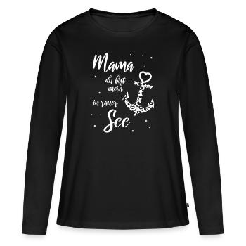 Mama du bist mein Anker in rauer See - Frauen Premium Bio Langarmshirt - Schwarz - Vorne - Julia (174cm)