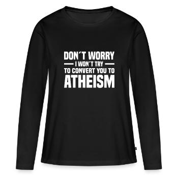 Atheismus Skeptiker Atheisten Atheist Wissenschaft - Frauen Premium Bio Langarmshirt - Schwarz - Vorne - Julia (174cm)