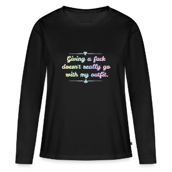 Giving a fuck doesnt really go with my outfit. - Frauen Premium Bio Langarmshirt - Schwarz - Vorne - Julia (174cm)