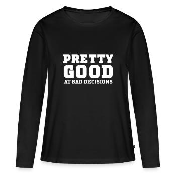 Pretty Good At Bad Decisions - T-shirt manches longues Premium bio Femme - noir - Devant - Julia (174cm)