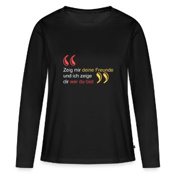 Zeig mir deine Freunde - Frauen Premium Bio Langarmshirt - Schwarz - Vorne - Julia (174cm)