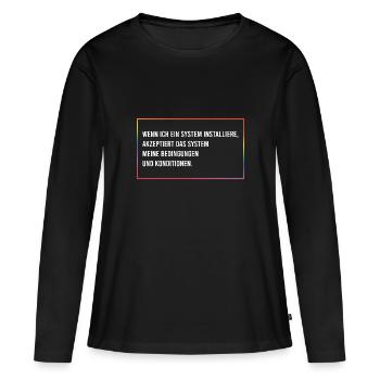 Wenn ich ein System installiere - Frauen Premium Bio Langarmshirt - Schwarz - Vorne - Julia (174cm)