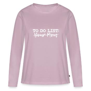 To Do Liste Deine Mutter Sarkastisch Humor Spruch - Frauen Premium Bio Langarmshirt - Altrosa - Vorne - Julia (174cm)