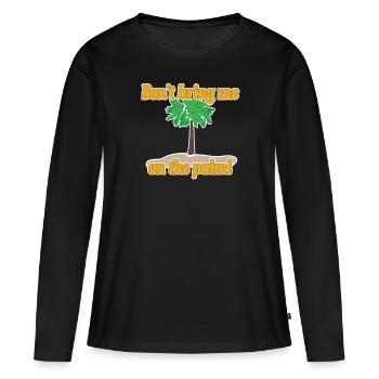 Ne me mettez pas sur le palmier - T-shirt manches longues Premium bio Femme - noir - Devant - Julia (174cm)