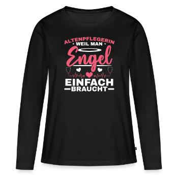 Altenpflegerin Weil Man Engel Einfach Braucht - Frauen Premium Bio Langarmshirt - Schwarz - Vorne - Julia (174cm)