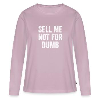 Sell Me Not For Dumb Denglish - Women's Premium Organic Long Sleeve Shirt - dusky pink - Front - Julia (174cm)