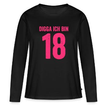 Digga Ich Bin 18 Jahre Mädchen 18. Geburtstag Lady - Frauen Premium Bio Langarmshirt - Schwarz - Vorne - Julia (174cm)