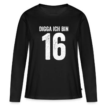 Digga ich bin 16 Mädchen Junge 16. Geburtstag - Frauen Premium Bio Langarmshirt - Schwarz - Vorne - Julia (174cm)