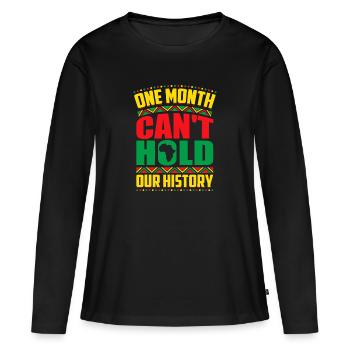 Mois de l’histoire des Noirs Un mois ne peut pas tenir notre - T-shirt manches longues Premium bio Femme - noir - Devant - Julia (174cm)