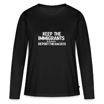 Gardez les immigrants Déportez les racistes - T-shirt manches longues Premium bio Femme - noir - Devant - Julia (174cm)