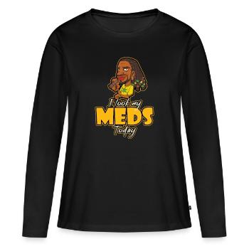 I Took My Meds Today - Women's Premium Organic Long Sleeve Shirt - black - Front - Julia (174cm)