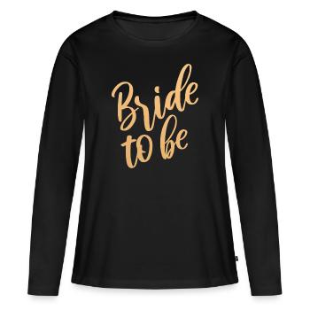 Bride - Bachelorette - Gold - Bride to be - Women's Premium Organic Long Sleeve Shirt - black - Front - Julia (174cm)