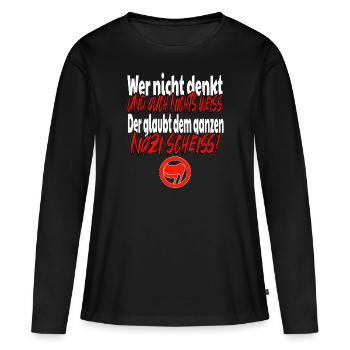 Wer nicht denkt und nichts weiß Antifa - Frauen Premium Bio Langarmshirt - Schwarz - Vorne - Julia (174cm)