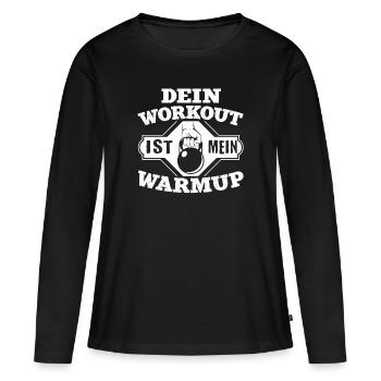 Dein Workout ist mein Warmup Fitness Spruch Gym - Frauen Premium Bio Langarmshirt - Schwarz - Vorne - Julia (174cm)