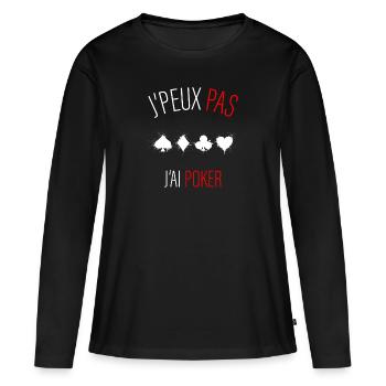 jpeux pas j ai poker - cadeau anniversaire - T-shirt manches longues Premium bio Femme - noir - Devant - Julia (174cm)