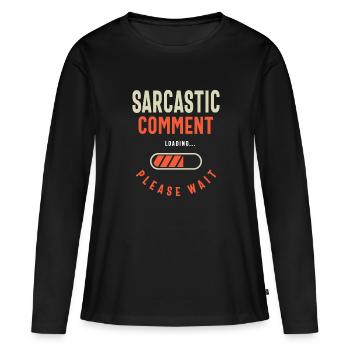 Commentaire sarcastique Humour drôle - T-shirt manches longues Premium bio Femme - noir - Devant - Julia (174cm)