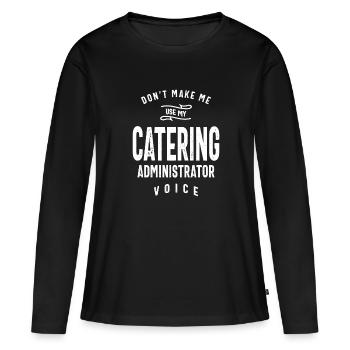 Catering-Administrator Beruf - Frauen Premium Bio Langarmshirt - Schwarz - Vorne - Julia (174cm)