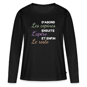 Les copines d'abord ensuite l'apéro et le reste - T-shirt manches longues Premium bio Femme - noir - Devant - Julia (174cm)